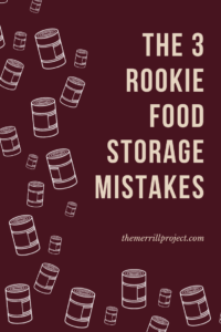 3 Mistakes That Rookie Preppers Make When Buying Food Storage. This mistakes will cost you money, time and space for your storage.