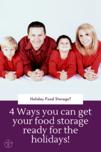 4 tips to holiday proofing your food storage so you won't be caught in the snow and CAN SAVE MONEY this holiday season! It's never too late to start